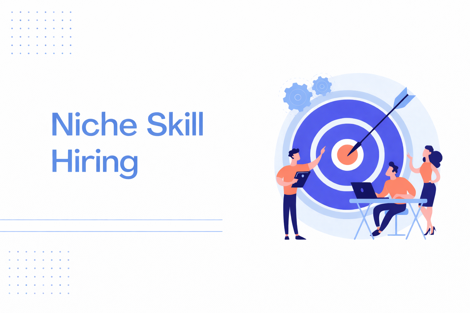Niche Skill Hiring